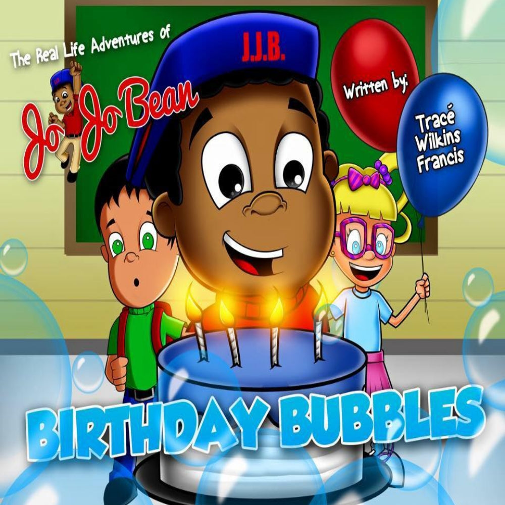 The Real Life Adventures of Jo Jo Bean: Birthday Bubbles